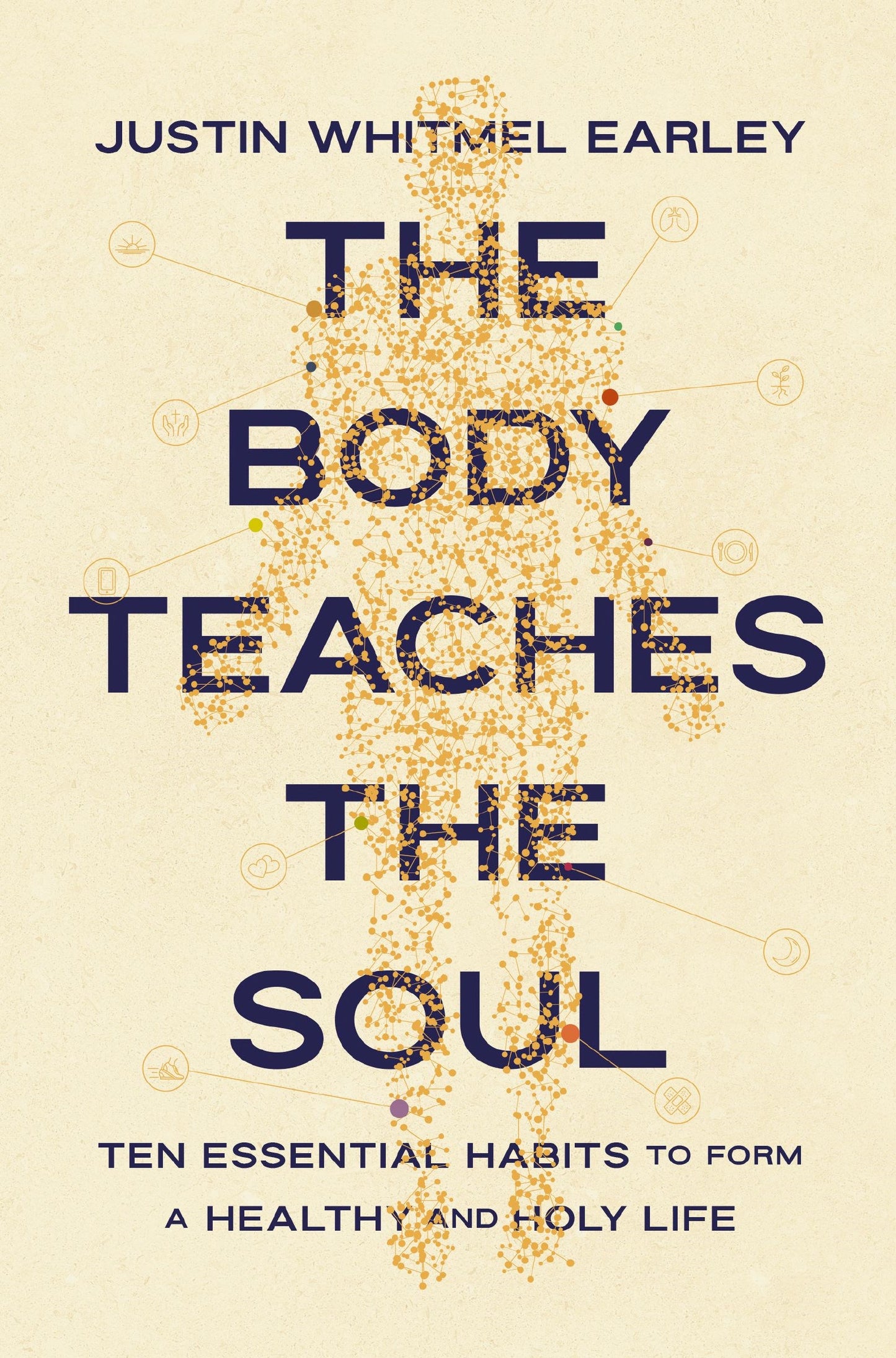 The Body Teaches The Soul