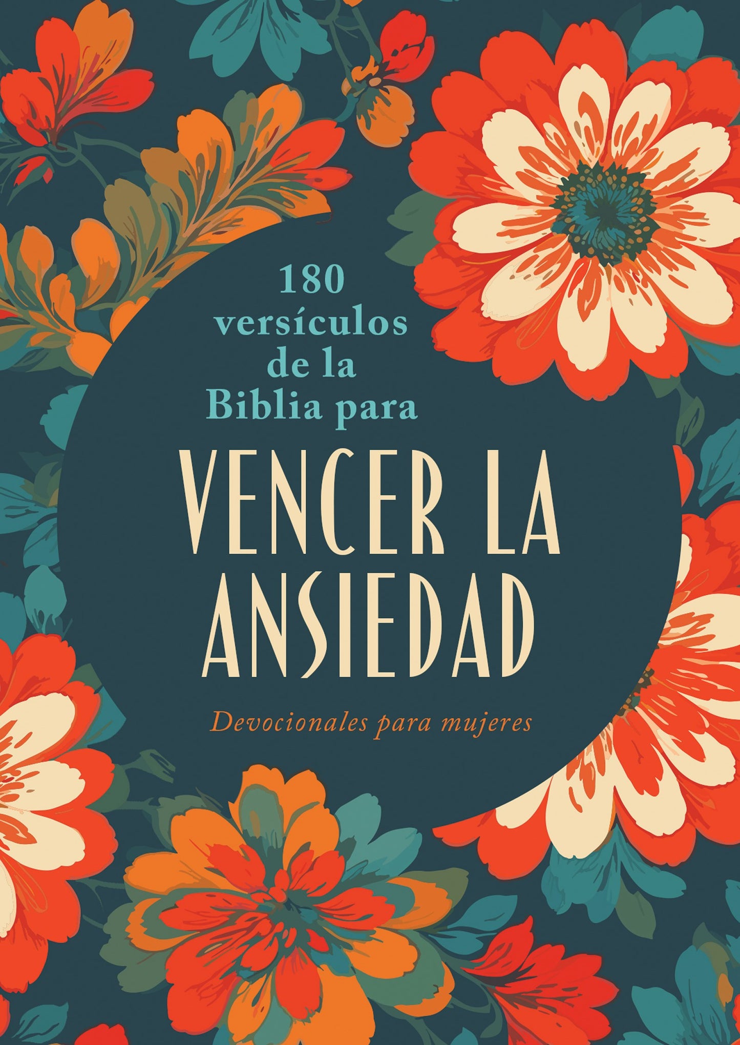 180 Versiculos de la Biblia para Vencer la Ansiedad (180 Bible Verses To Overcome Anxiety)