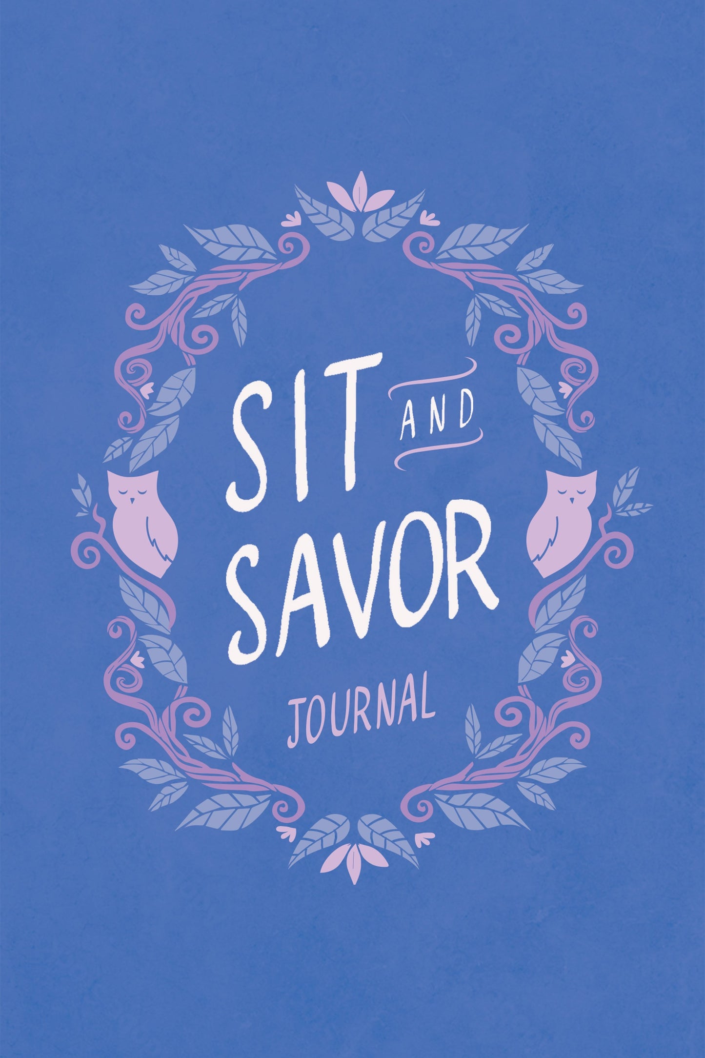 Sit And Savor Journal