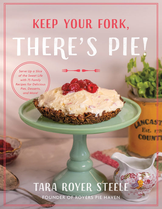 Keep Your Fork  There's Pie!