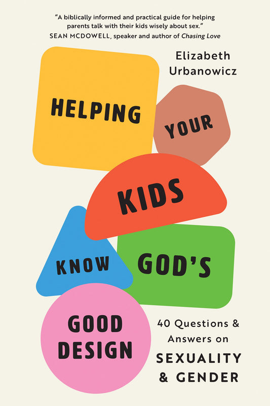Helping Your Kids Know God's Good Design (STRICT STREET DATE=10/07/25)