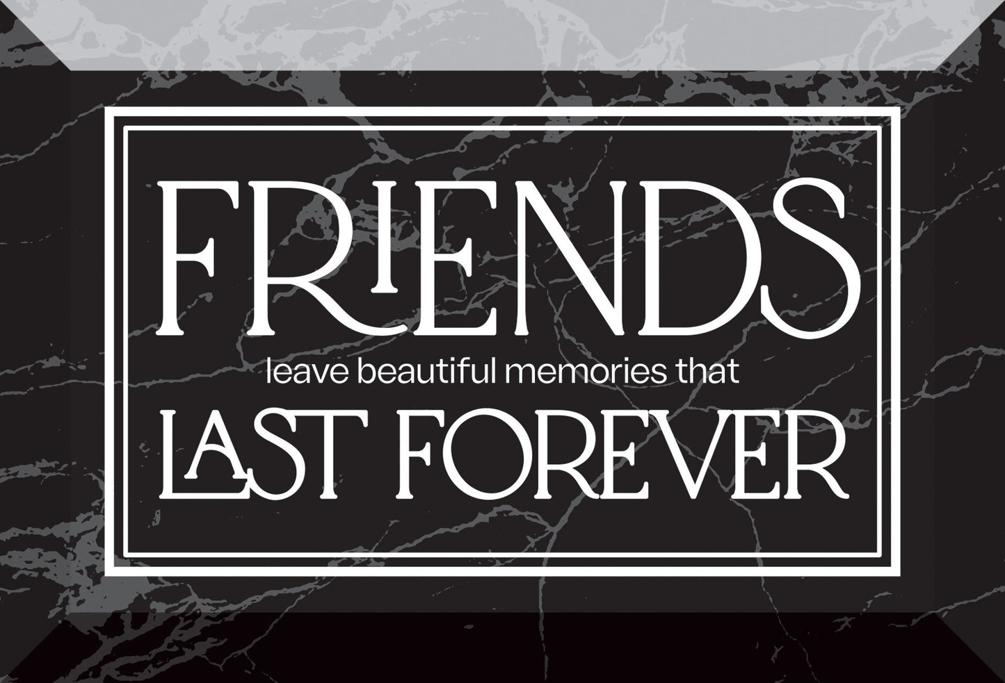 Glass Plaque-Friends Leave Beautiful (6 x 4)