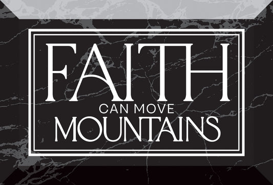 Glass Plaque-Faith Can Move Mountains (6 x 4)