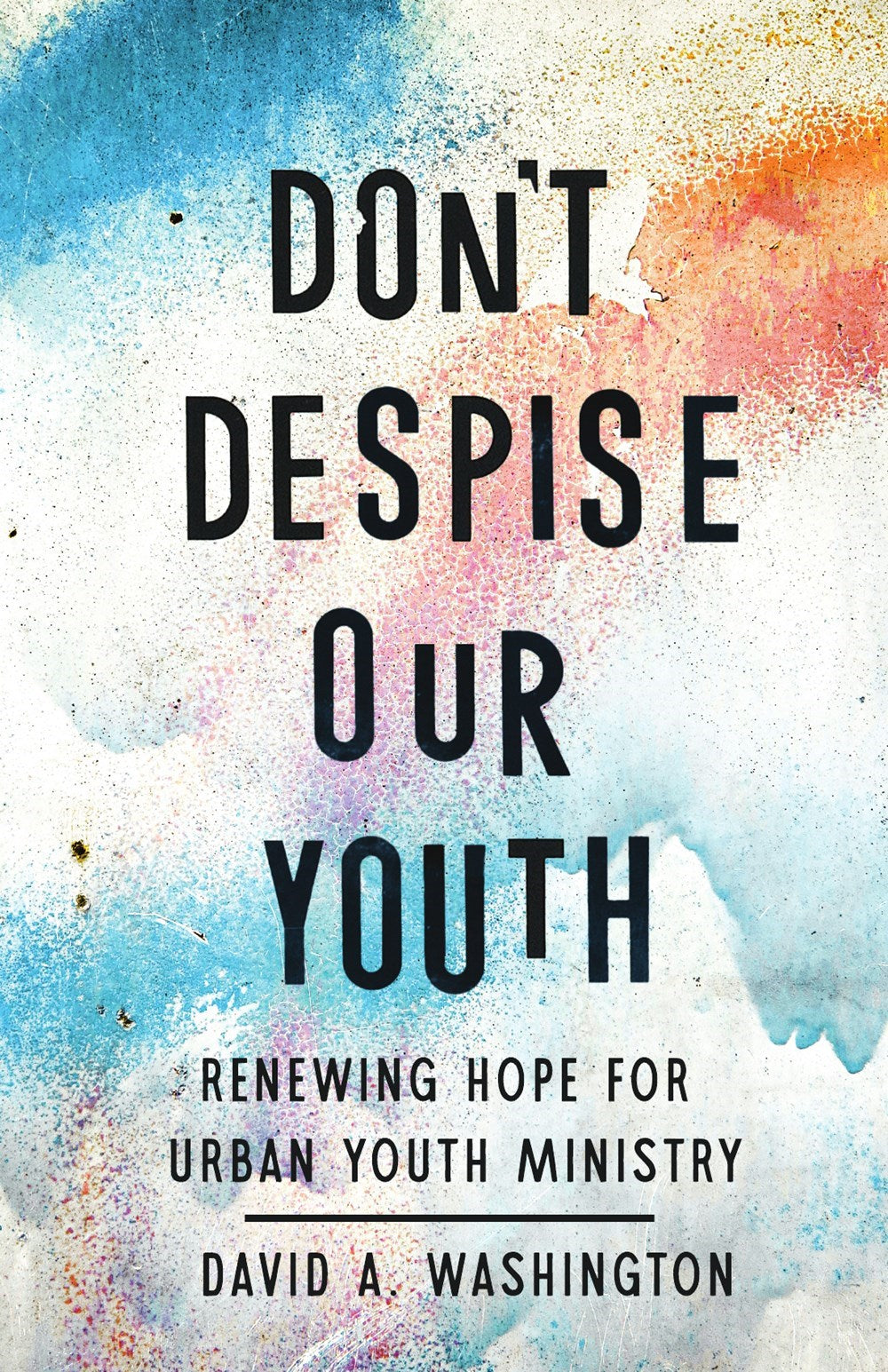 Don't Despise Our Youth