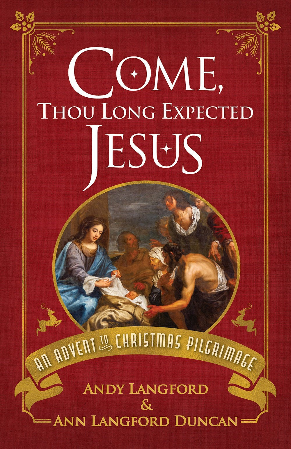 Come  Thou Long Expected Jesus
