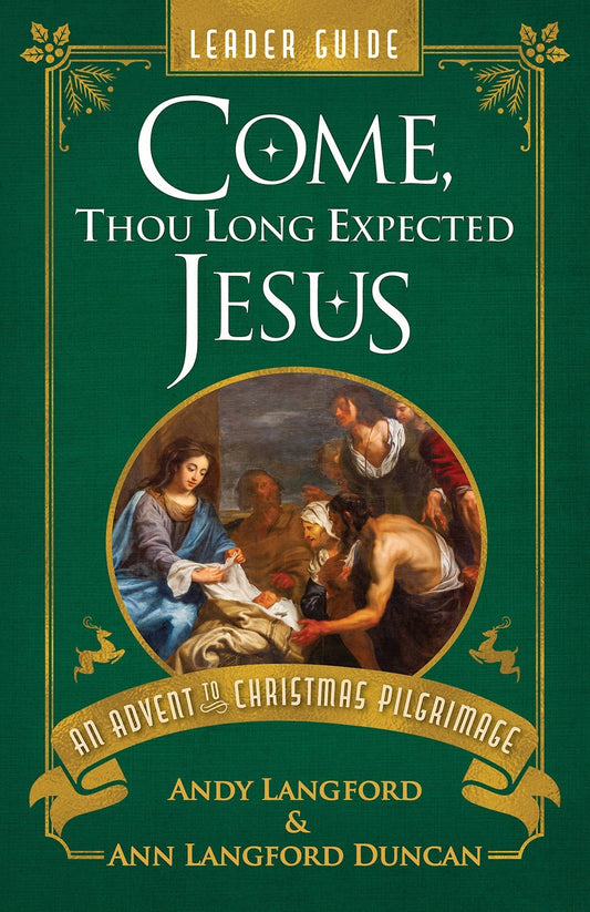 Come  Thou Long Expected Jesus Leader Guide