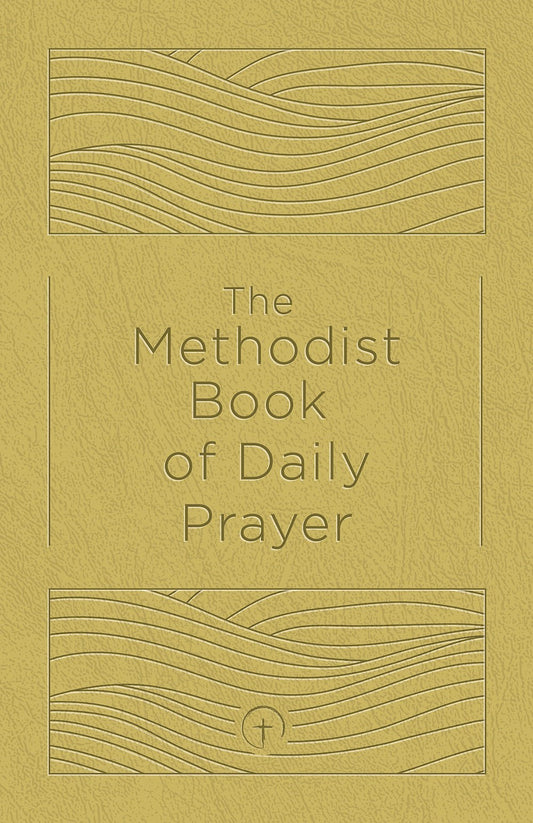 The Methodist Book Of Daily Prayer  Deluxe Edition