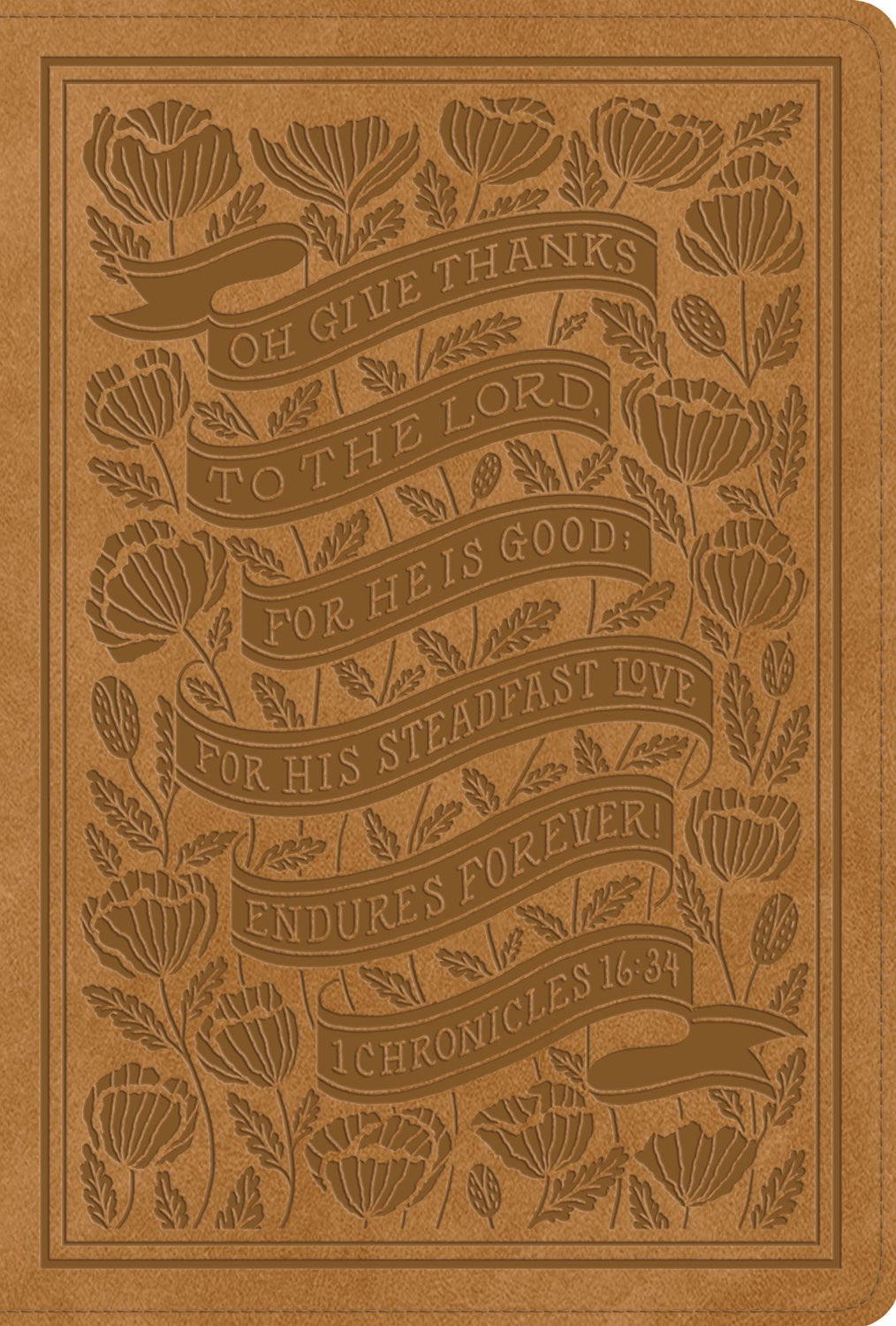 ESV Women's Study Bible-Nubuck Caramel  1 Chronicles 16:34 Design TruTone