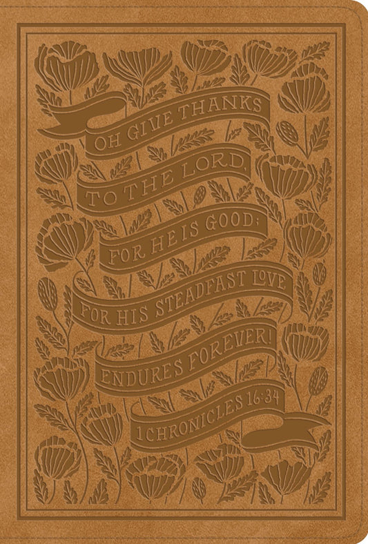ESV Women's Study Bible-Nubuck Caramel  1 Chronicles 16:34 Design TruTone