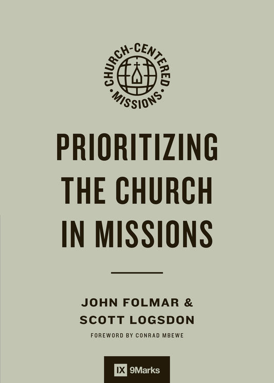Prioritizing The Church In Missions