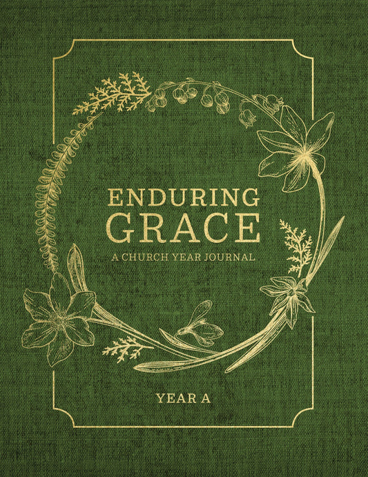 Enduring Grace: A Church Year Journal  Year A