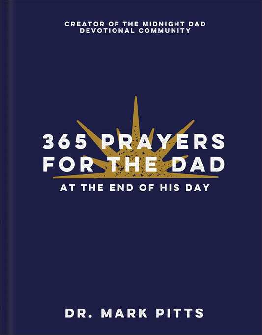 365 Prayers For The Dad At The End Of His Day