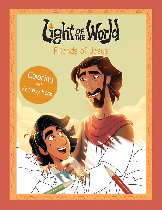 Light Of The World: Friends Of Jesus Coloring And Activity Book