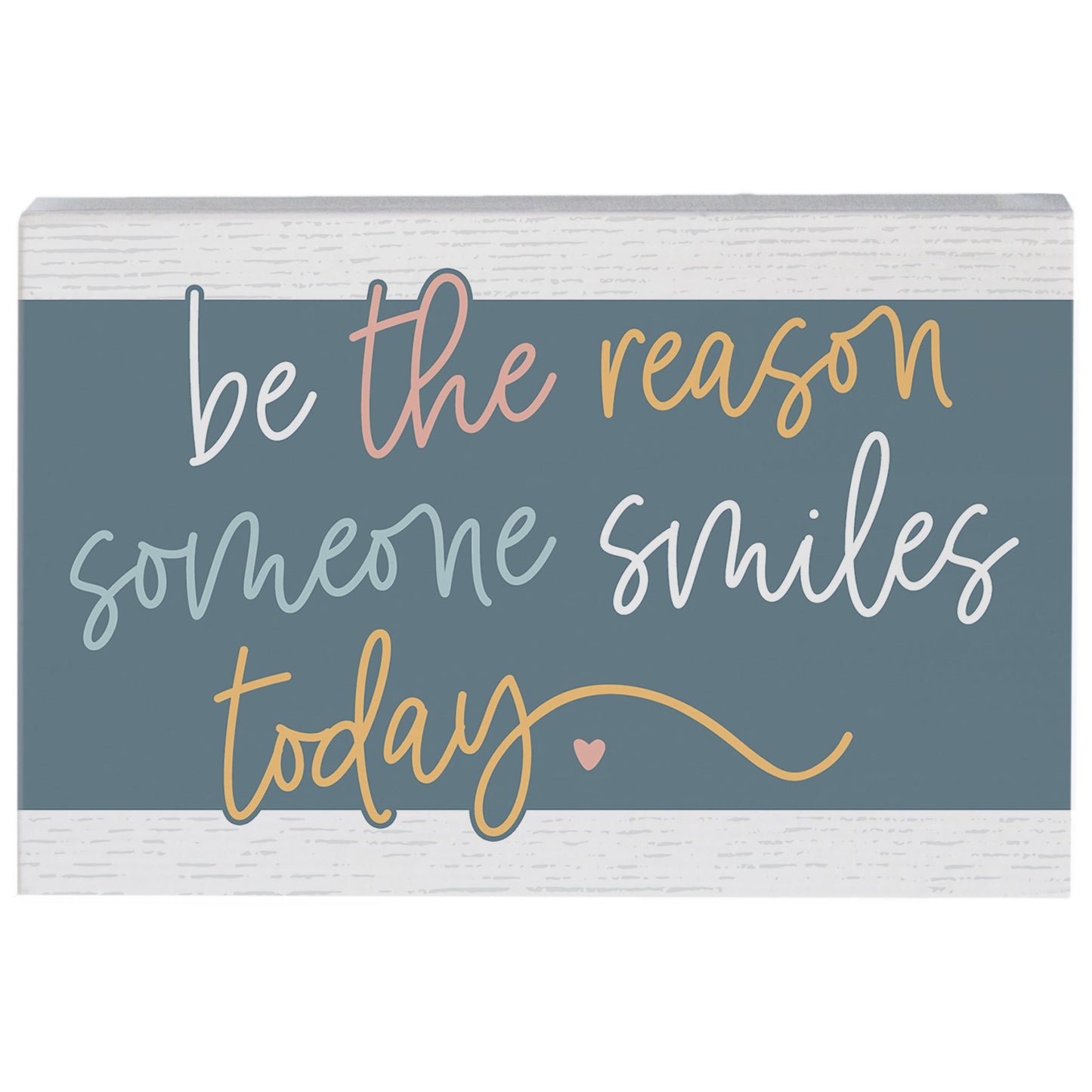 Small Talk Rectangle-The Reason Someone Smiles (5.25" x 3.5")