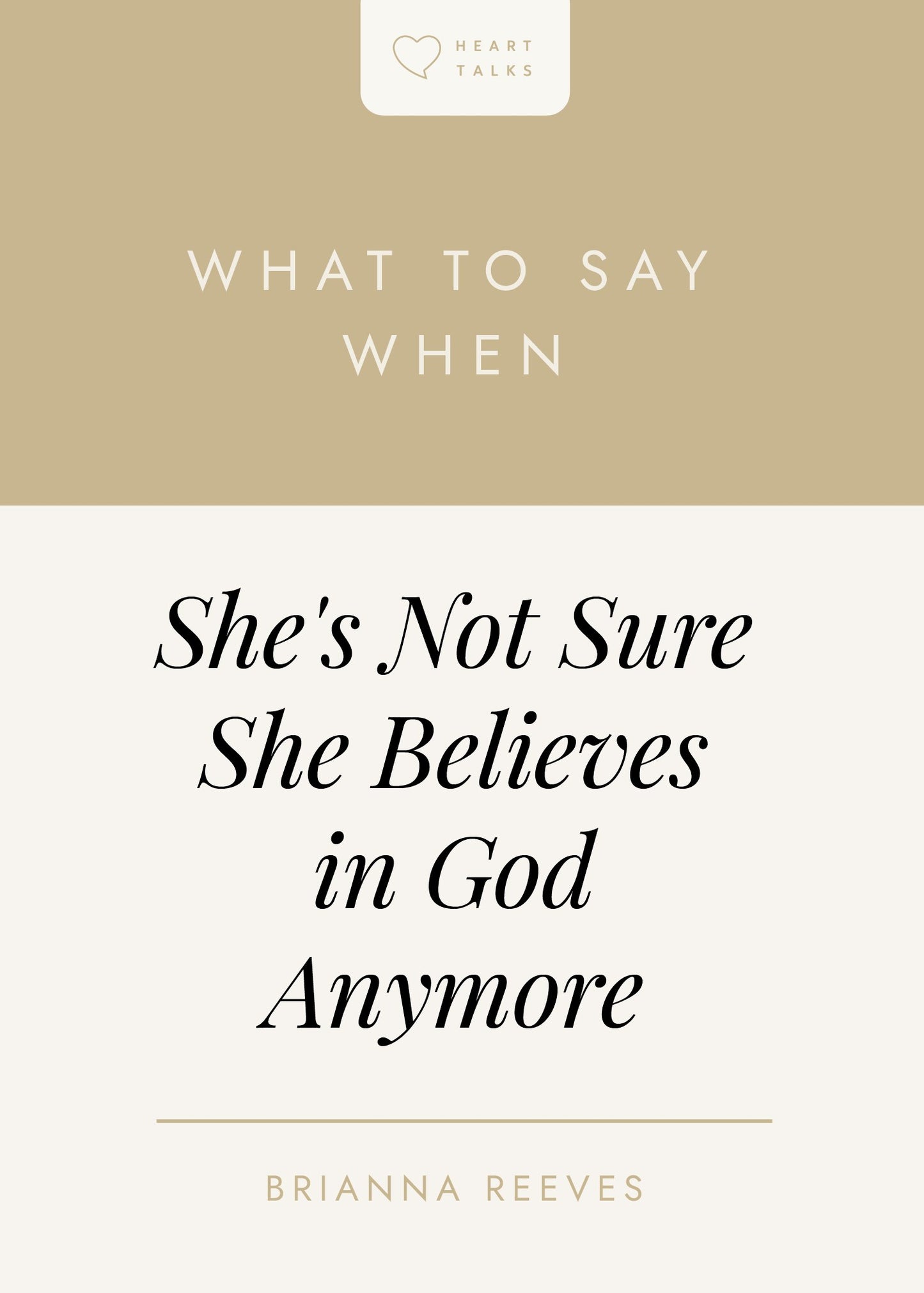 What To Say When She's Not Sure She Believes In God Anymore (Heart Talks)
