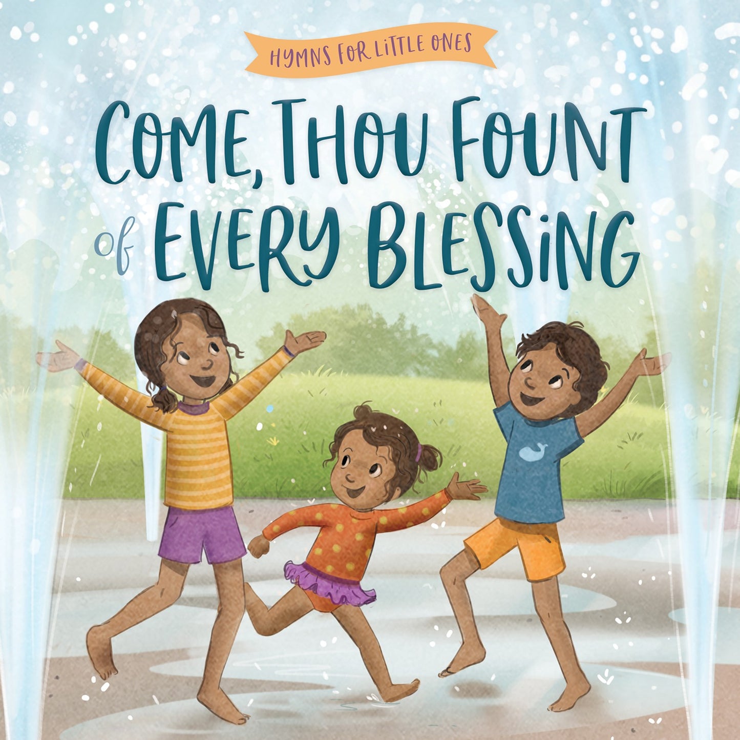 Come  Thou Fount Of Every Blessing (Hymns For Little Ones)