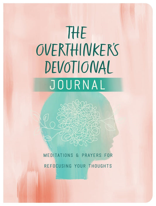 The Overthinker's Devotional Journal