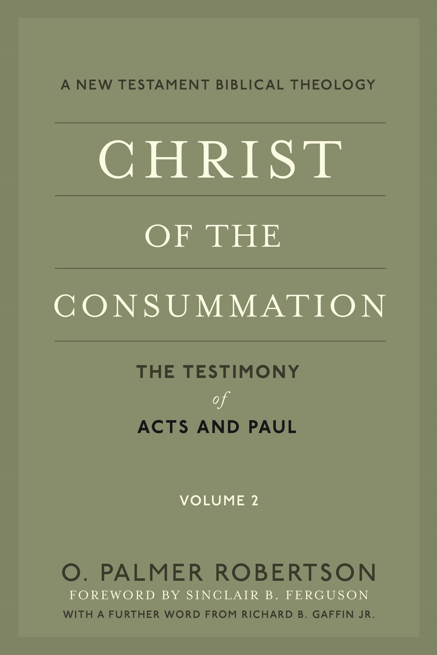Christ Of The Consummation (A New Testament Biblical Theology)