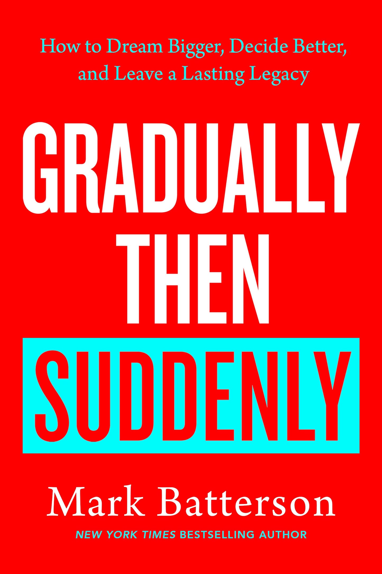 Gradually  Then Suddenly
