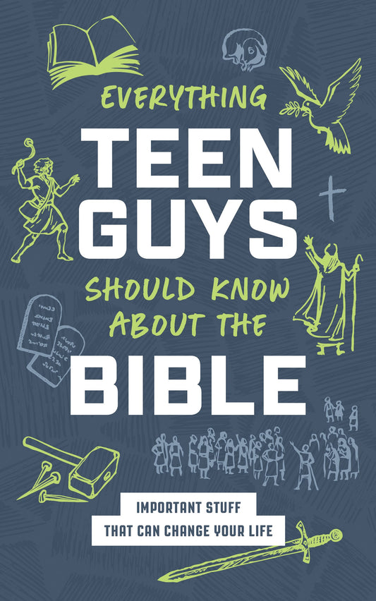 Everything Teen Guys Should Know About The Bible