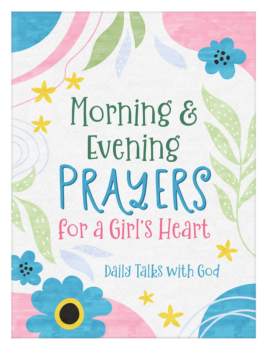 Morning & Evening Prayers For A Girl's Heart