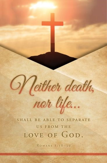 Bulletin-Neither Death  Nor Life...Love Of God (Pack Of 100)
