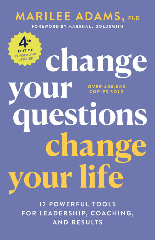 Change Your Questions  Change Your Life  4th Edition