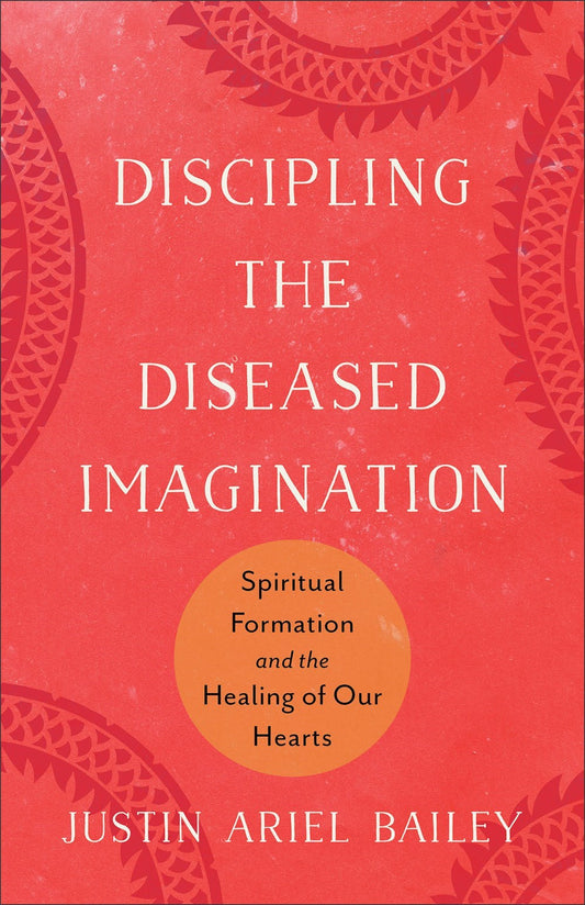 Discipling The Diseased Imagination