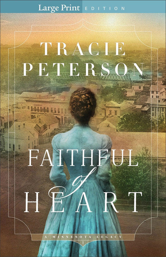 Faithful Of Heart (A Minnesota Legacy #1)-Large Print