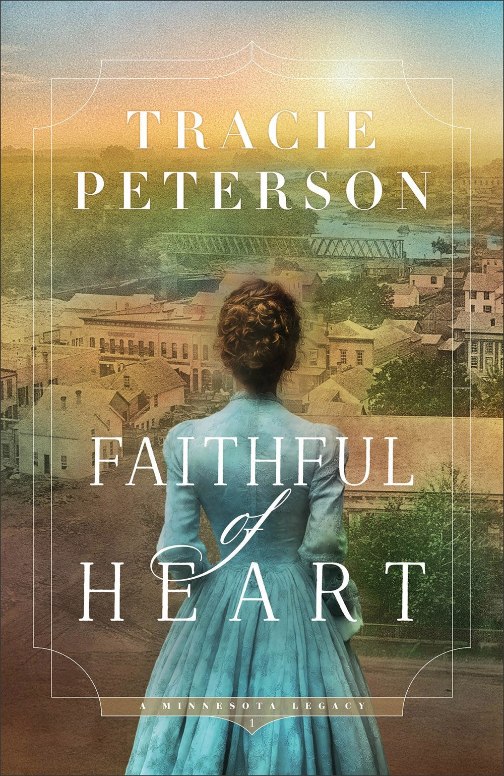 Faithful Of Heart (A Minnesota Legacy #1)-Hardcover