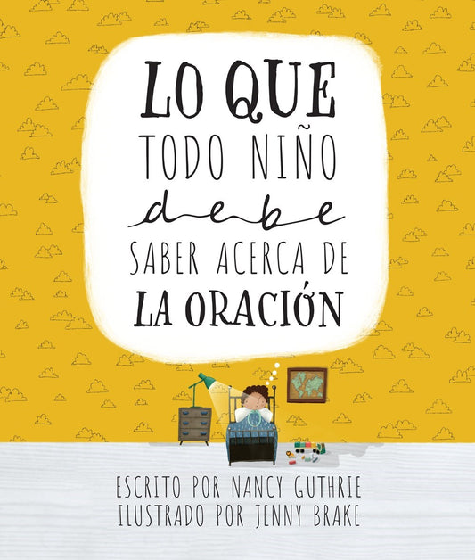 Lo que Todo Nino Debe Saber Acerca de la Oracion (What Every Child Should Know About Prayer)