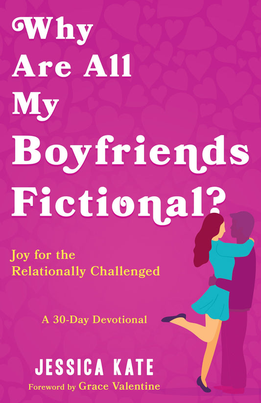 Why Are All My Boyfriends Fictional?