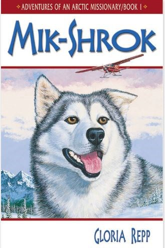 Mik-Shrok (Adventures Of An Arctic Missionary #1)
