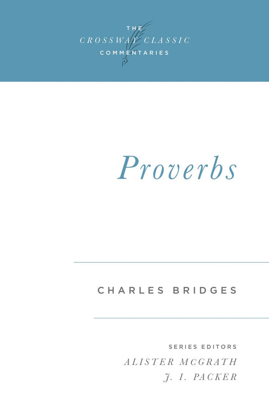Proverbs (Crossway Classic Commentaries)