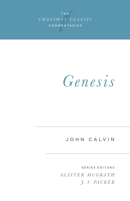 Genesis (Crossway Classic Commentaries)