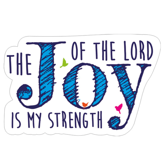 Sticker-The Joy of the Lord  vinyl (3x3"")  pack of 6 for individual sale
