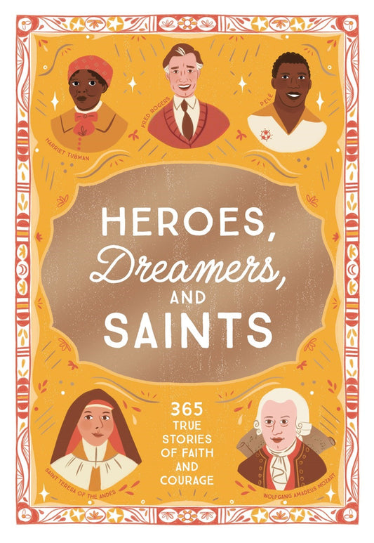 Heroes  Dreamers  And Saints