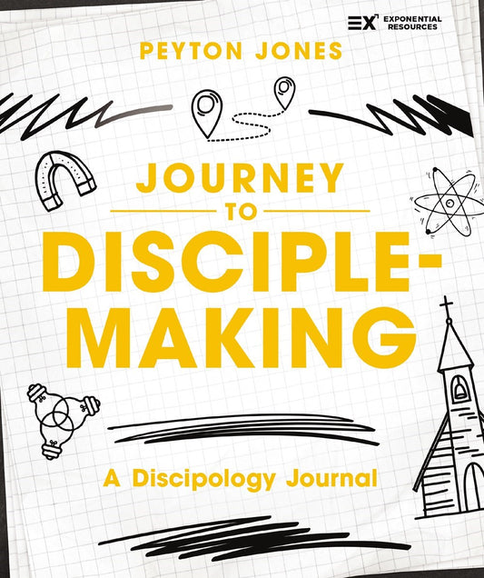 Journey To Disciple-Making (Exponential Series)