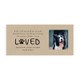 Photo Frame-If Love Could Have Saved You/Loved (15.75" x 7")