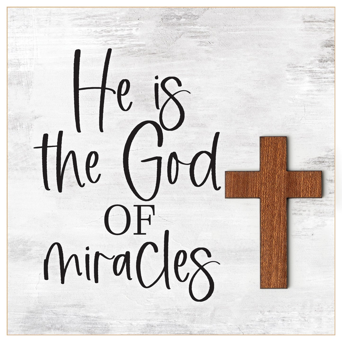 Plaque-Layered Grace-He Is The God Of Miracles (6x6)