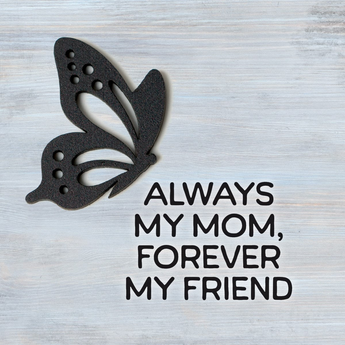 Plaque-Always My Mom  Forever Friend w/Magnetic Back
