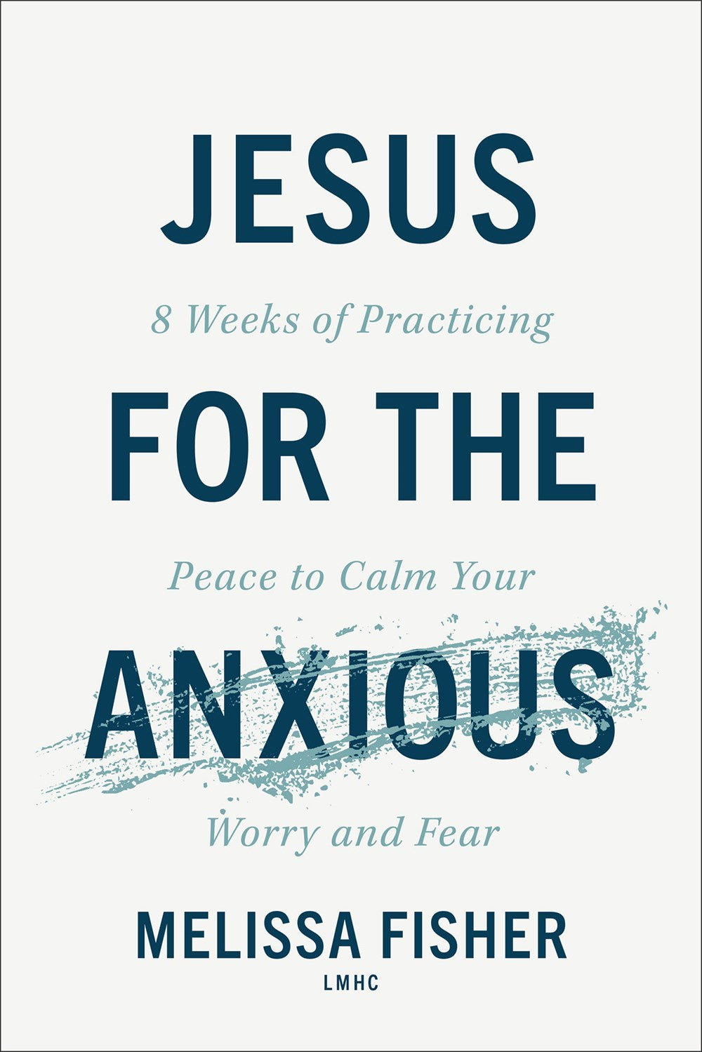 Jesus For The Anxious