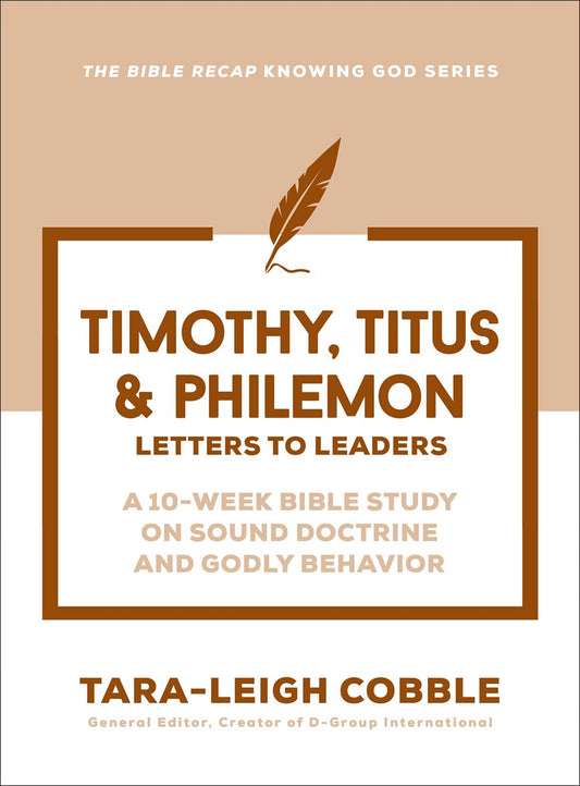 Timothy  Titus & Philemon (The Bible Recap Knowing God Series)