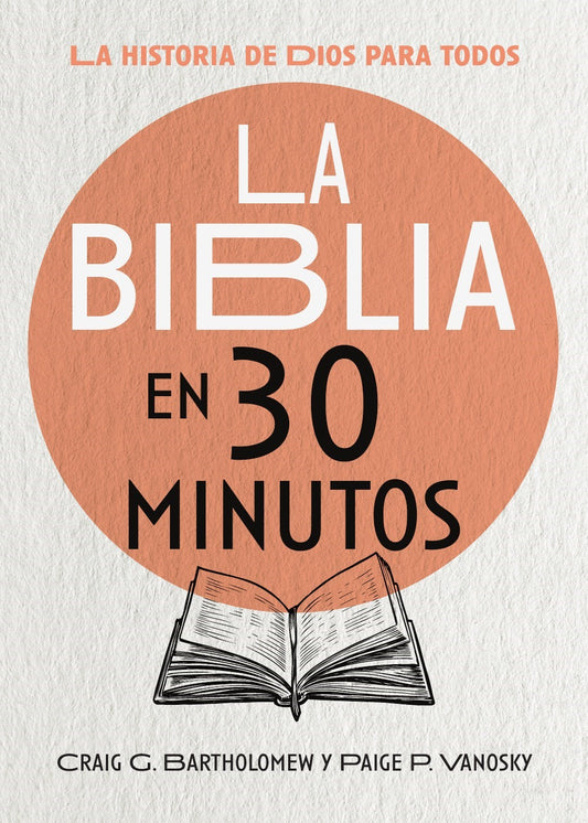 La Biblia en 30 minutos (The 30-Minute Bible)