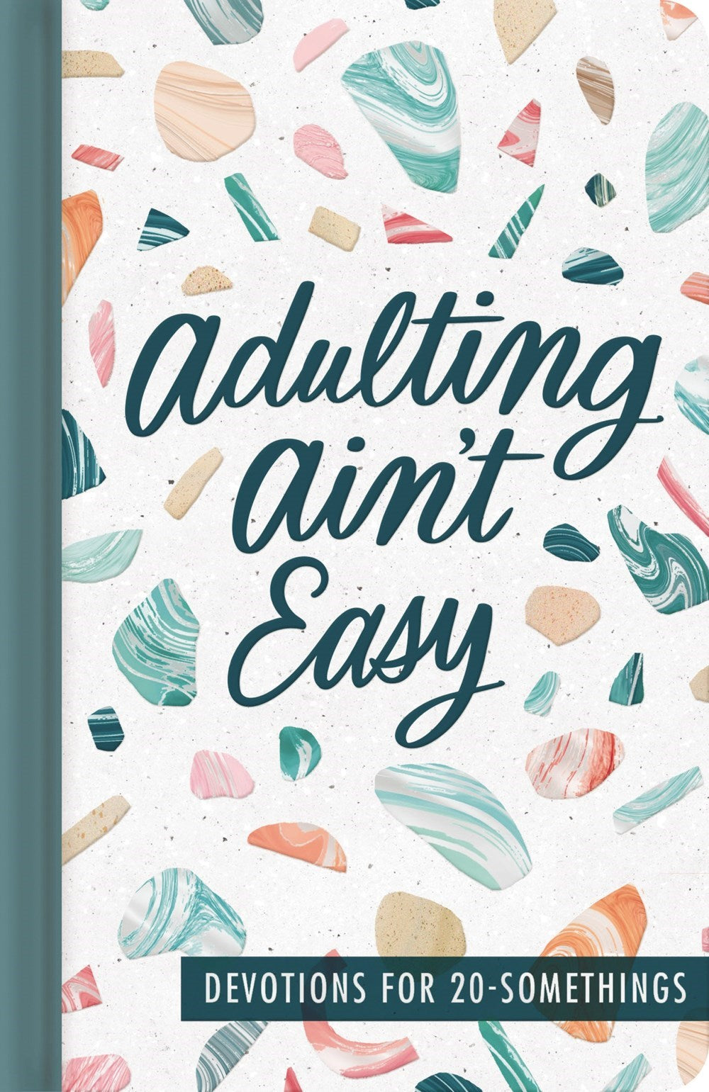 Adulting Ain't Easy: Devotions for 20 Somethings