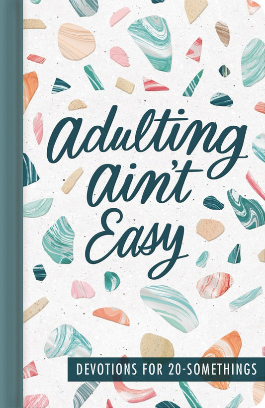 Adulting Ain't Easy: Devotions for 20 Somethings