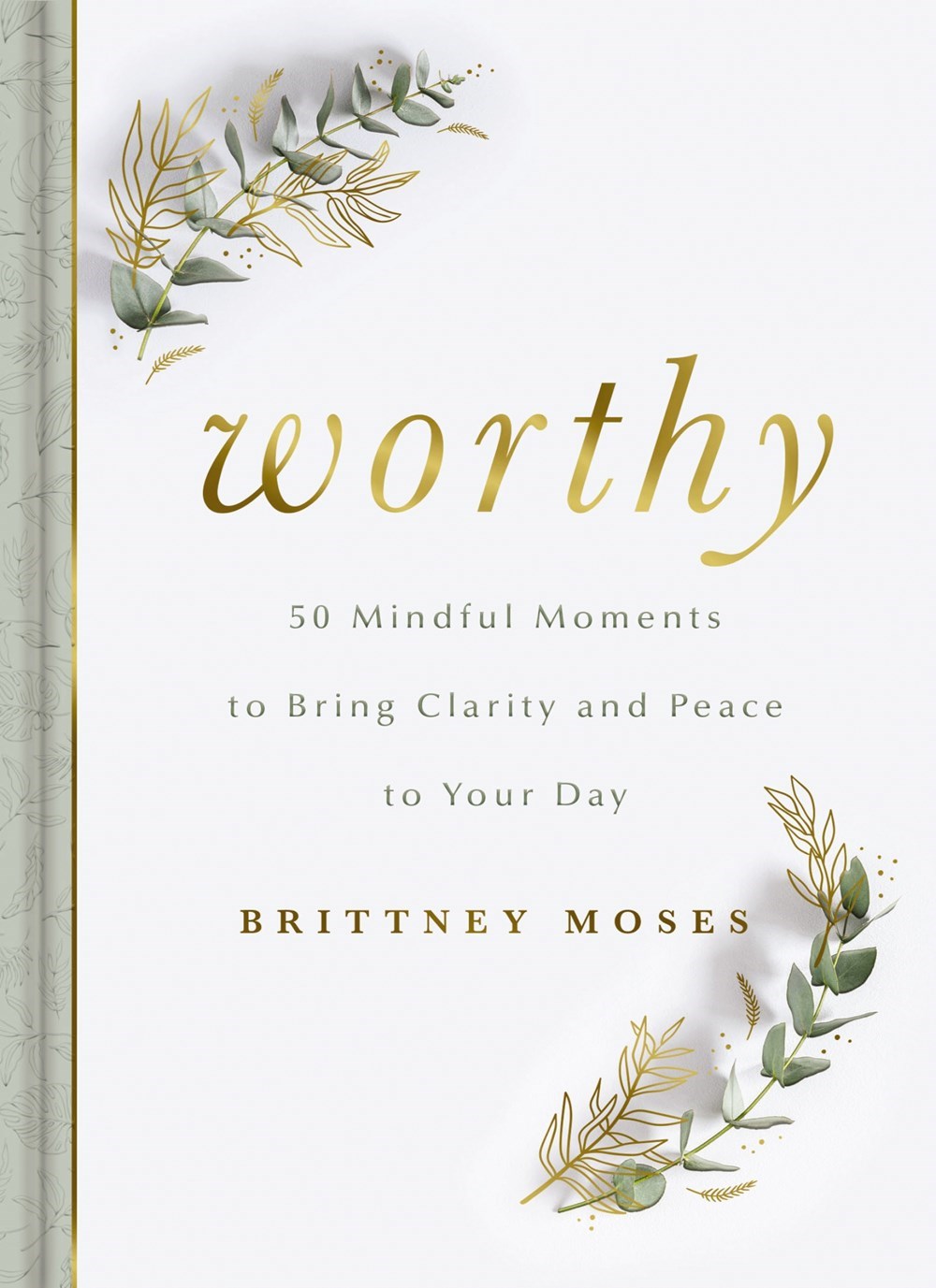 Worthy: 50 Mindful Moments to Bring Clarity and Peace to Your Day