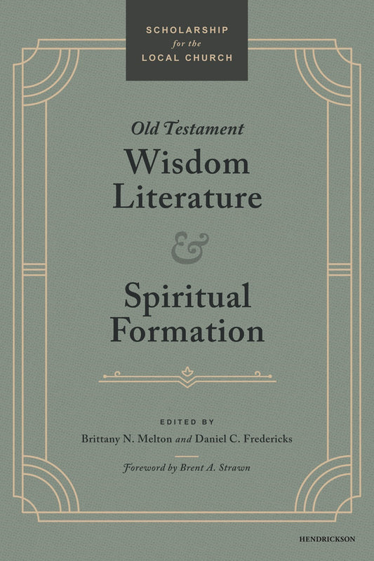 Old Testament Wisdom Literature And Spiritual Formation