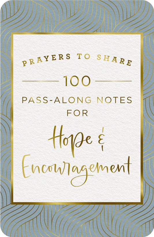 Prayers to Share: 100 Pass-Along Notes for Hope & Encouragement
