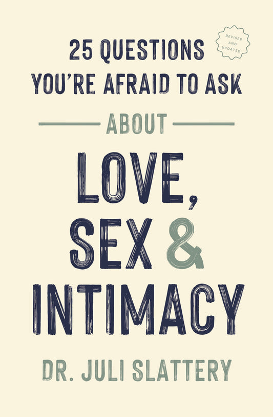 25 Questions You're Afraid To Ask About Love  Sex  And Intimacy (Second Edition)